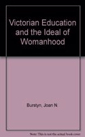 Victorian Education and the Ideal of Womanhood