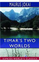 Timar's Two Worlds (Esprios Classics)