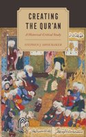 Creating the Qur'an: A Historical-Critical Study