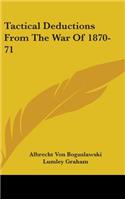 Tactical Deductions From The War Of 1870-71