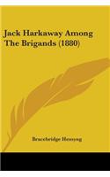 Jack Harkaway Among The Brigands (1880)