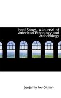 Hopi Songs, a Journal of American Ethnology and Archabology