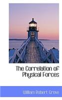 The Correlation of Physical Forces