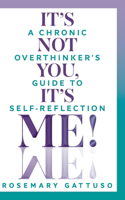 It's Not You, It's Me!