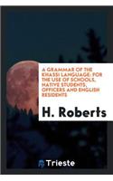A Grammar of the Khassi Language: For the Use of Schools, Native Students, Officers and English Residents
