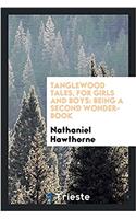 Tanglewood Tales, for Girls and Boys