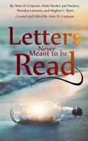 Letters Never Meant to Be Read