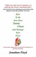 How to Be Your Own Santa Claus and Manage Your Elves