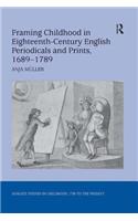 Framing Childhood in Eighteenth-Century English Periodicals and Prints, 1689-1789