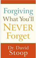 Forgiving What You'll Never Forget