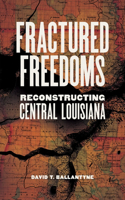 Fractured Freedoms