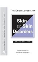 The Encyclopedia of Skin and Skin Disorders