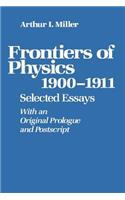 Frontiers of Physics: 1900-1911: Selected Essays