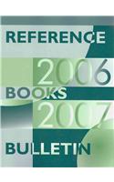 Reference Books Bulletin 2006-2007: A Compilation of Evaluations September 2006 Through August 2007(Reference Books Bulletin)