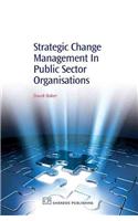 Strategic Change Management in Public Sector Organisations