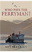 Who Pays the Ferryman?
