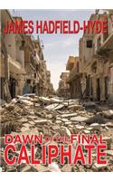 Dawn of the final caliphate