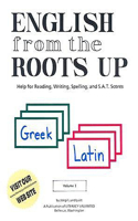 English from the Roots Up Volume 1