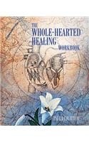 The Whole-Hearted Healing Workbook