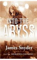 Into the Abyss (the Beautiful-Ugly Trilogy)
