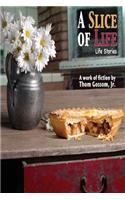 A Slice of Life