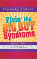 Southern Psychic's Guide to Fixin' the BIG BUT Syndrome