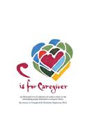 C is for Caregiver