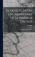 El Oculto Entre Los Aborígenes De La América Del Sud