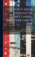 Forty-sixth Birthday of Sidney Lanier, 1842--February 3--1888