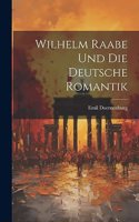 Wilhelm Raabe Und Die Deutsche Romantik