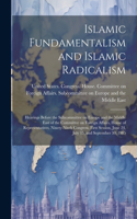 Islamic Fundamentalism and Islamic Radicalism: Hearings Before the Subcommittee on Europe and the Middle East of the Committee on Foreign Affairs, House of Representatives, Ninety-ninth Congress,