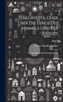 Zend-Avesta, oder über die Dinge des Himmels und des Jenseits; vom Standpunkt der Naturbetrachtung; Band 3