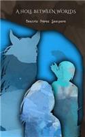 A Hole Between Worlds