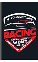If you don't like Racing Then you Probably Won't Like Me ...and I'm ok with that