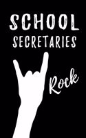 School Secretaries Rock: Teacher Appreciation Gift: Blank Lined Notebook, Journal, diary to write in. Perfect Graduation Year End Gift for teachers ( Alternative to Thank Yo