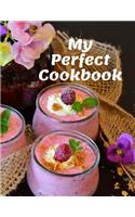 My Perfect Cookbook: Kitchen Notebook Journal Perfect for your Home Cooking Recipes; 110 Pages
