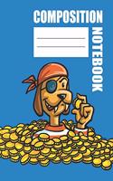 Composition Notebook: Back To School Composition Pirate Dog Theme Notebook For Kids And Teens.