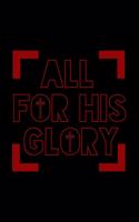 All For His Glory