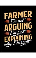 Farmer I'm Not Arguing I'm Just Explaining Why I'm Right: Appointment Book Undated 52-Week Hourly Schedule Calender