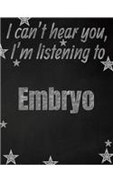 I can't hear you, I'm listening to Embryo creative writing lined notebook