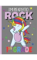 I'm Ready To Rock 1st Grade: A Cute First Grade Student Dabbing Unicorn Composition Notebook, A Blank 8.5x11" Full Page Practice Writing Composition Notepad With Dashed Midline 