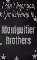I can't hear you, I'm listening to Montgolfier Brothers creative writing lined notebook