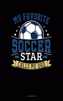 My Favorite Soccer Star Calls Me Dad: 5 Column Ledger