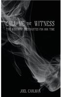 Call Me the Witness: The Wisdom of Ecclesiastes for Our Time