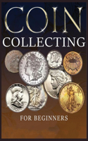 Ultimate Guide to Coin Collecting