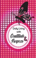 Daily Living With Gratitude & Purpose