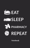 Eat Sleep Pharmacy Repeat Notebook: Liniertes Notizbuch Für Apotheker, Medizin Und Pharma Fans - Notizheft Klatte Für Männer, Frauen Und Kinder