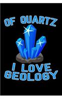 Of Quartz I Love Geology