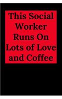 This Social Worker Runs On Lots of Love and Coffee