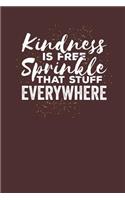 Kindness is Free Sprinkle That Stuff Everywhere: Lined Journal Lined Notebook 6x9 110 Pages Ruled